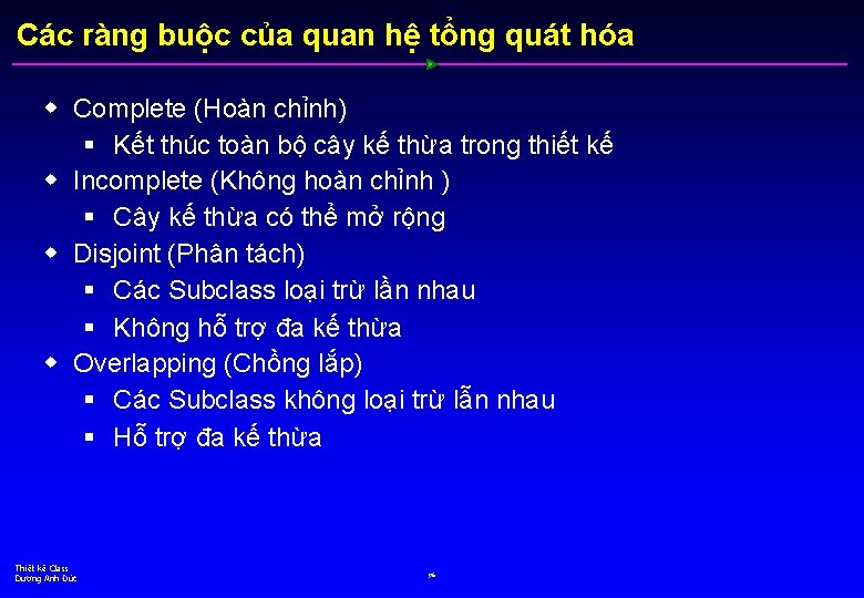 Các ràng buộc của quan hệ tổng quát hóa w Complete (Hoàn chỉnh) §