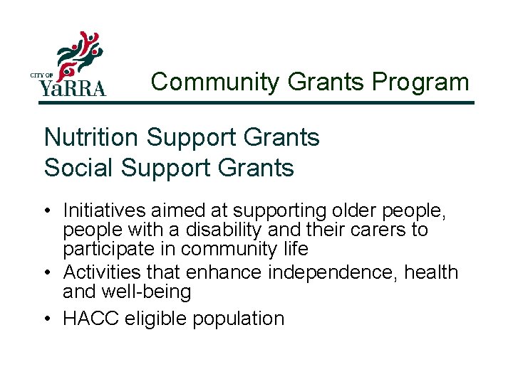 Community Grants Program Nutrition Support Grants Social Support Grants • Initiatives aimed at supporting