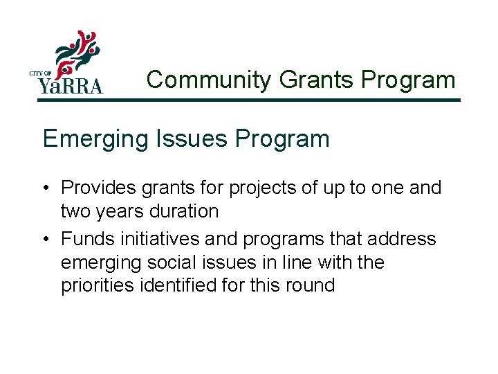 Community Grants Program Emerging Issues Program • Provides grants for projects of up to