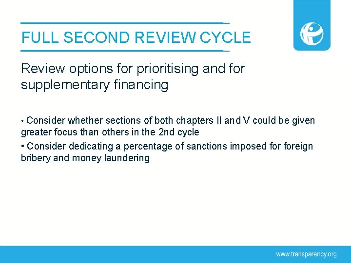 FULL SECOND REVIEW CYCLE Review options for prioritising and for supplementary financing • Consider