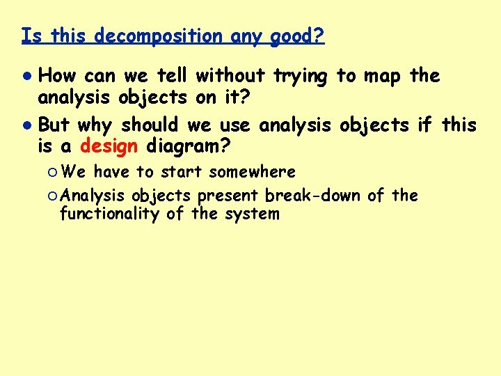 Is this decomposition any good? How can we tell without trying to map the Is this decomposition any good? How can we tell without trying to map the
