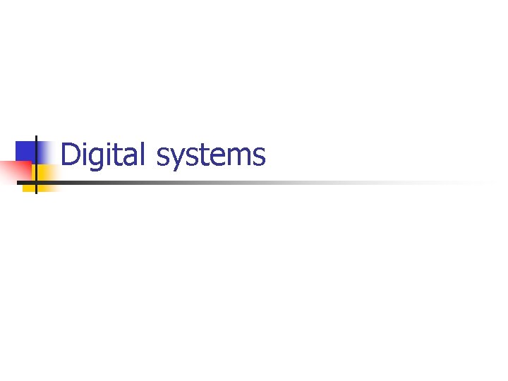 Digital systems 