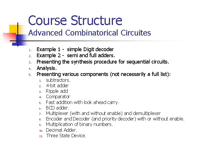 Course Structure Advanced Combinatorical Circuites 1. 2. 3. 4. 5. Example 1 - simple