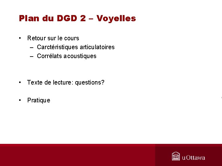 Plan du DGD 2 – Voyelles • Retour sur le cours – Carctéristiques articulatoires