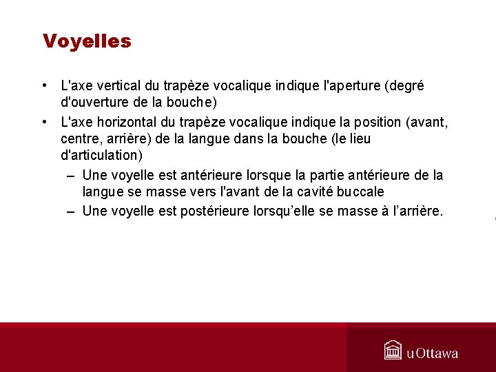 Voyelles • L'axe vertical du trapèze vocalique indique l'aperture (degré d'ouverture de la bouche)