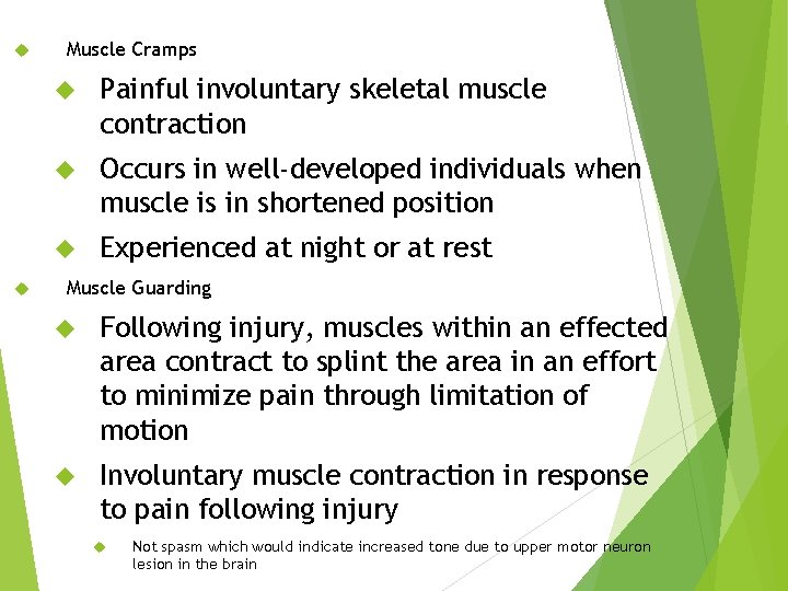  Muscle Cramps Painful involuntary skeletal muscle contraction Occurs in well-developed individuals when muscle