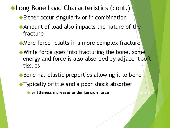 Long Bone Load Characteristics (cont. ) Either occur singularly or in combination Amount Long Bone Load Characteristics (cont. ) Either occur singularly or in combination Amount