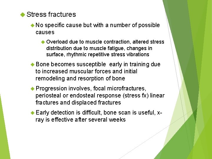  Stress fractures No specific cause but with a number of possible causes Overload