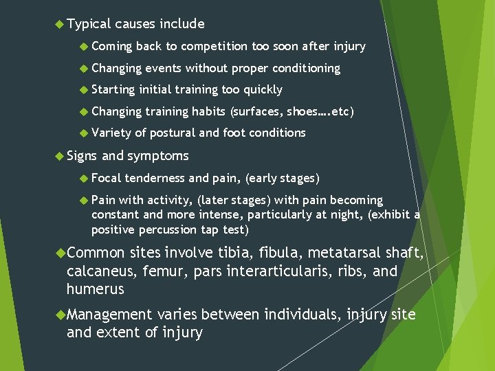  Typical causes include Coming back to competition too soon after injury Changing Starting