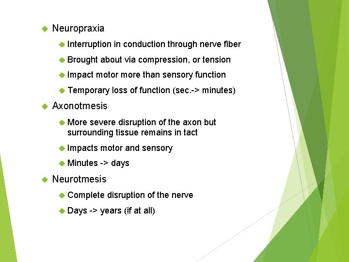 Neuropraxia Interruption Brought Impact about via compression, or tension motor more than sensory Neuropraxia Interruption Brought Impact about via compression, or tension motor more than sensory