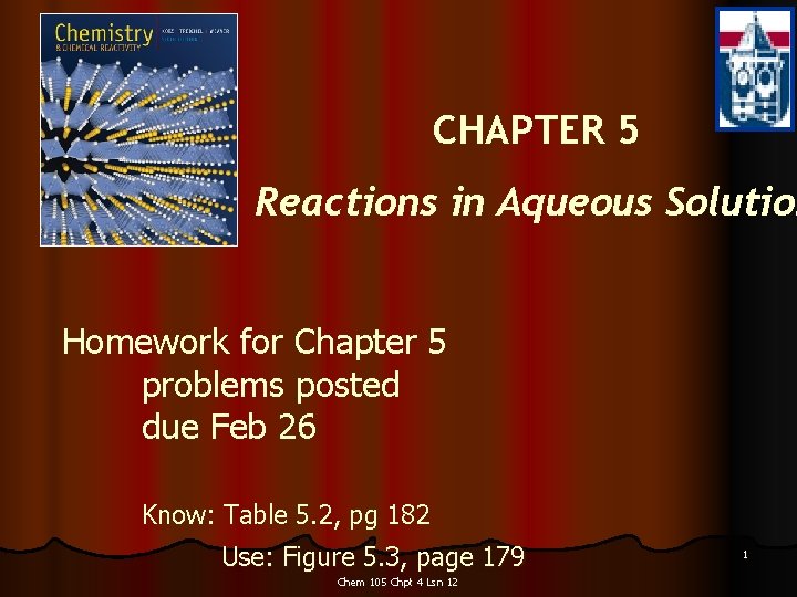 CHAPTER 5 Reactions in Aqueous Solution Homework for Chapter 5 problems posted due Feb