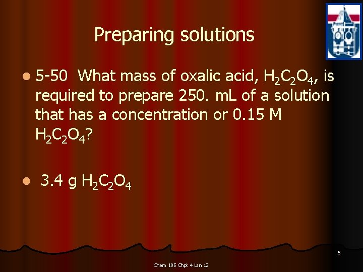 Preparing solutions l 5 -50 What mass of oxalic acid, H 2 C 2