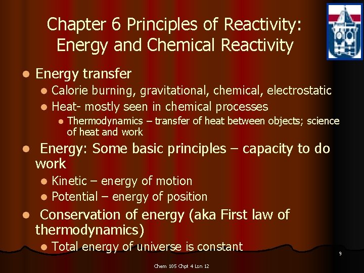 Chapter 6 Principles of Reactivity: Energy and Chemical Reactivity l Energy transfer Calorie burning,