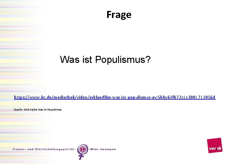 Frage Was ist Populismus? https: //www. br. de/mediathek/video/erklaerfilm-was-ist-populismus-av: 5 bbc 64 fb 72 c