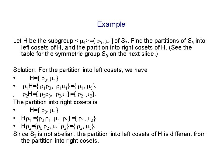 Example Let H be the subgroup < 1>={ 0, 1} of S 3. Find