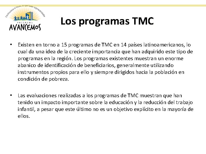 Los programas TMC • Existen en torno a 15 programas de TMC en 14