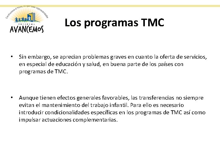 Los programas TMC • Sin embargo, se aprecian problemas graves en cuanto la oferta