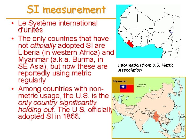 SI measurement • Le Système international d'unités • The only countries that have not