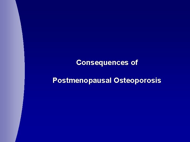 Consequences of Postmenopausal Osteoporosis 