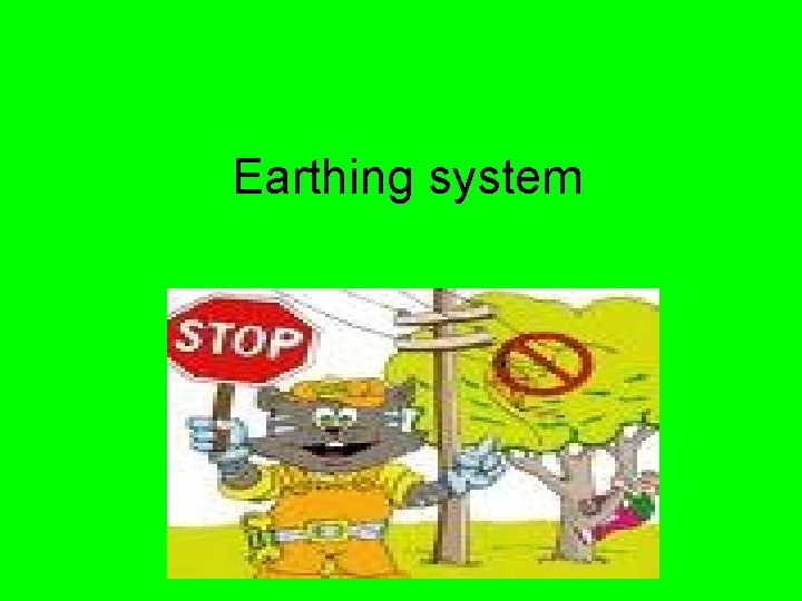  Earthing system 