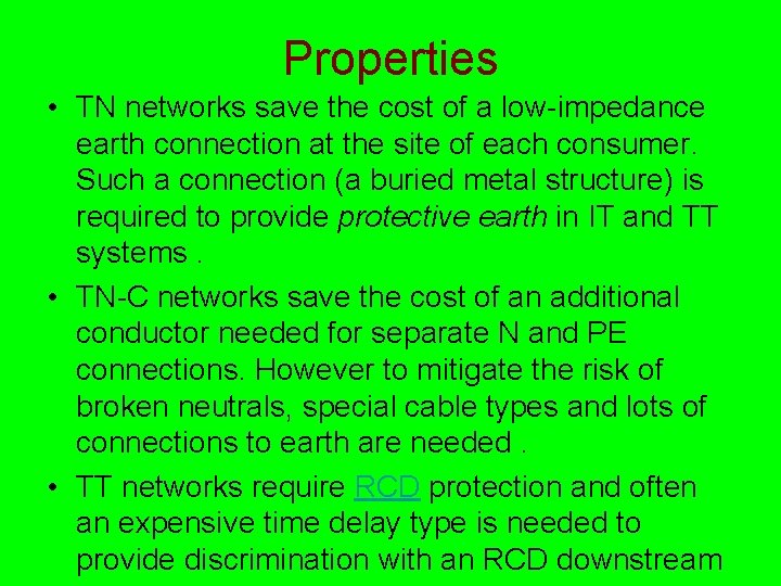  Properties • TN networks save the cost of a low-impedance earth connection at