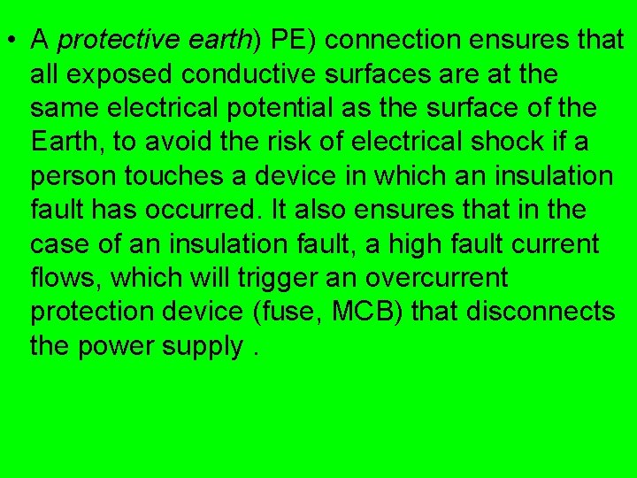  • A protective earth) PE) connection ensures that all exposed conductive surfaces are