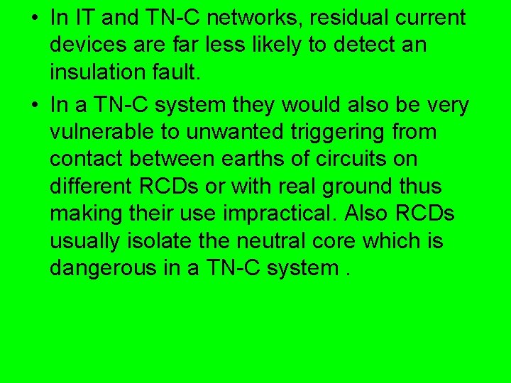  • In IT and TN-C networks, residual current devices are far less likely