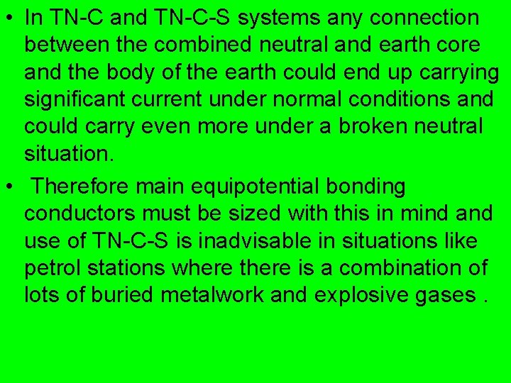  • In TN-C and TN-C-S systems any connection between the combined neutral and