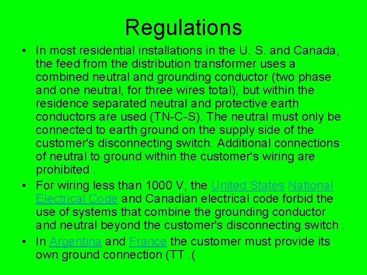  Regulations • In most residential installations in the U. S. and Canada, the