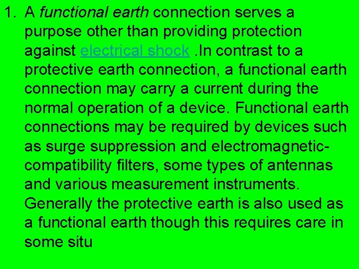1. A functional earth connection serves a purpose other than providing protection against electrical