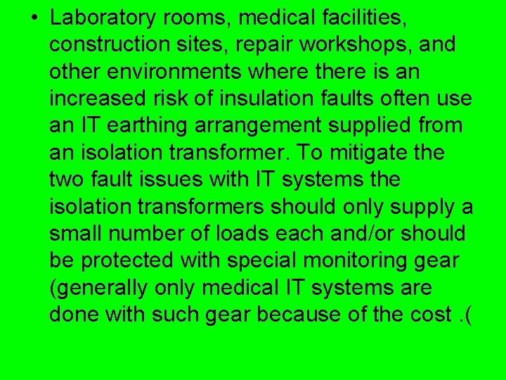  • Laboratory rooms, medical facilities, construction sites, repair workshops, and other environments where