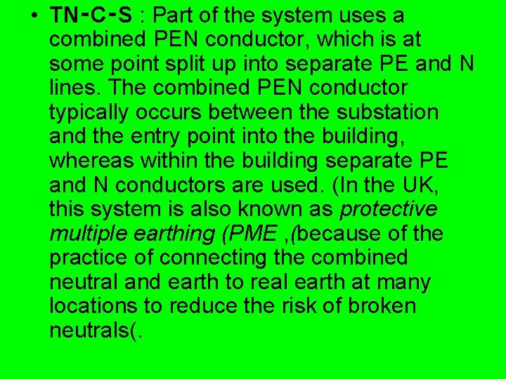  • TN‑C‑S : Part of the system uses a combined PEN conductor, which