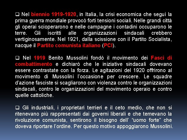 q Nel biennio 1919 -1920, in Italia, la crisi economica che seguì la prima