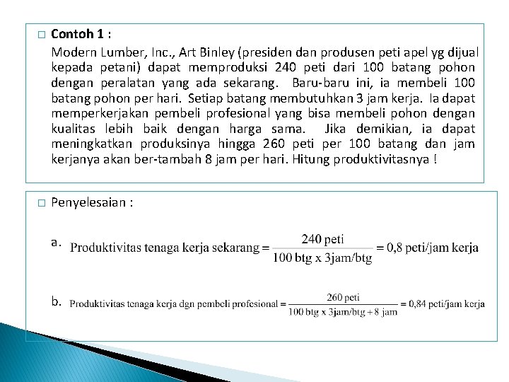 � Contoh 1 : Modern Lumber, Inc. , Art Binley (presiden dan produsen peti