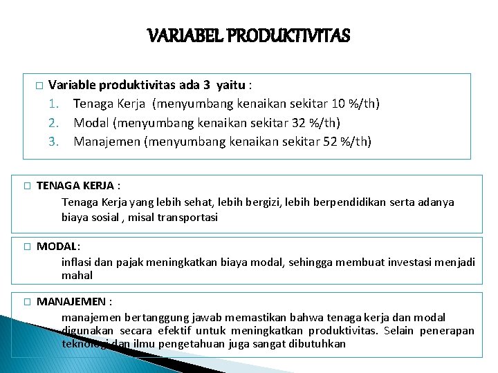 VARIABEL PRODUKTIVITAS � Variable produktivitas ada 3 yaitu : 1. Tenaga Kerja (menyumbang kenaikan