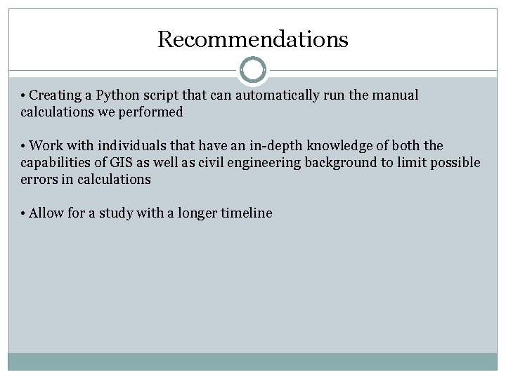 Recommendations • Creating a Python script that can automatically run the manual calculations we