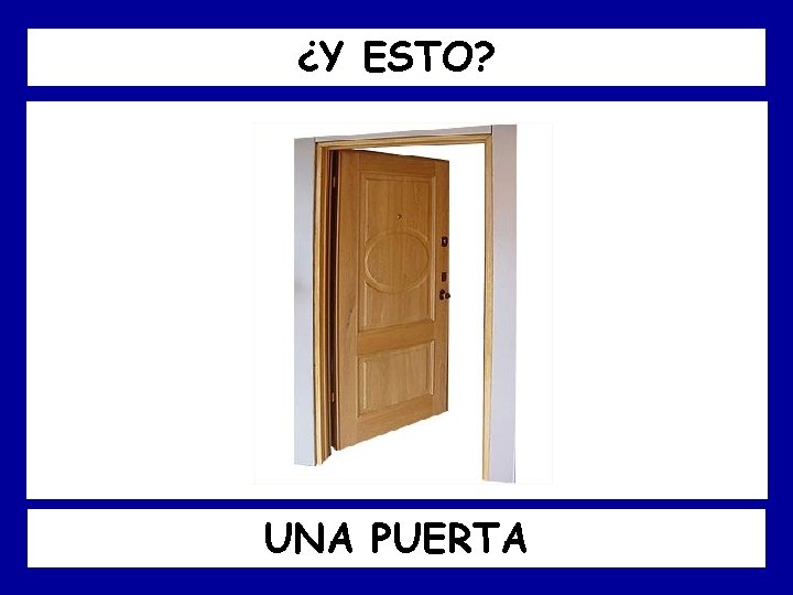 ¿Y ESTO? UNA PUERTA 