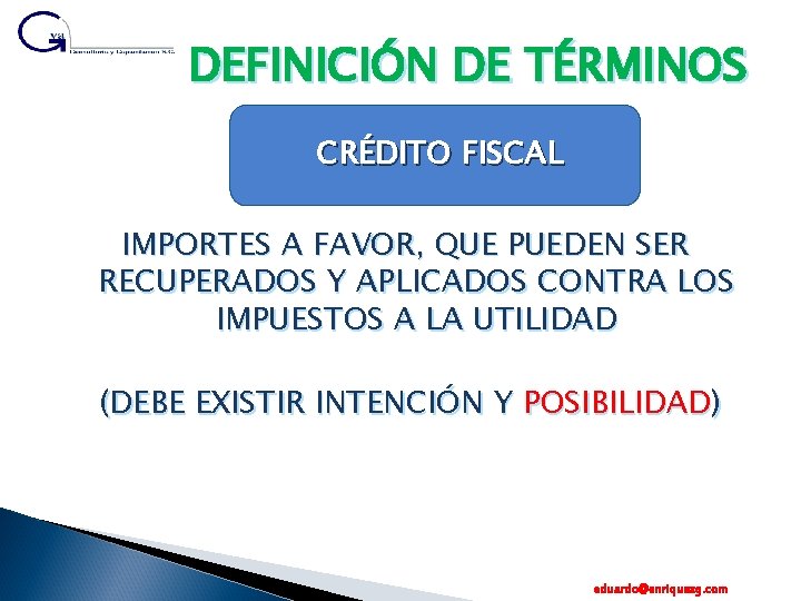 DEFINICIÓN DE TÉRMINOS CRÉDITO FISCAL – IMPORTES A FAVOR, QUE PUEDEN SER RECUPERADOS Y