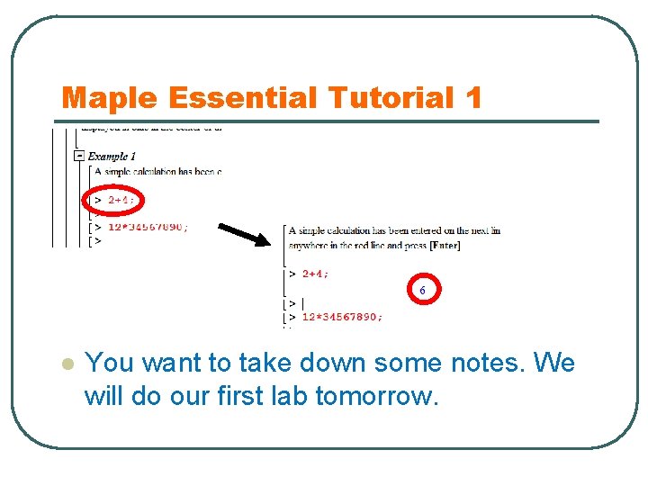 Maple Essential Tutorial 1 l You want to take down some notes. We will