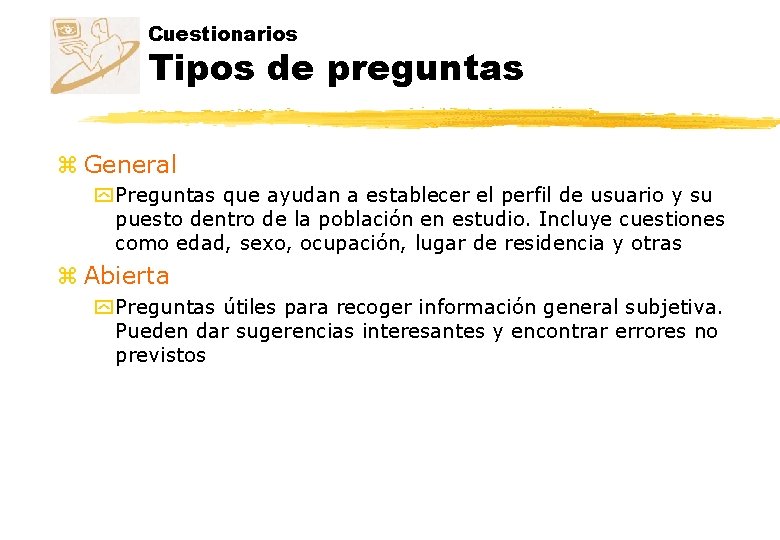 Cuestionarios Tipos de preguntas z General y Preguntas que ayudan a establecer el perfil