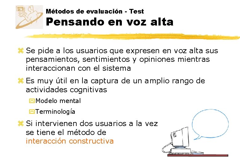 Métodos de evaluación - Test Pensando en voz alta z Se pide a los