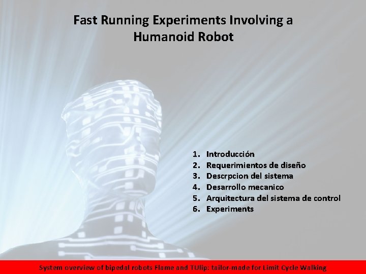 Fast Running Experiments Involving a Humanoid Robot 1. 2. 3. 4. 5. 6. Introducción