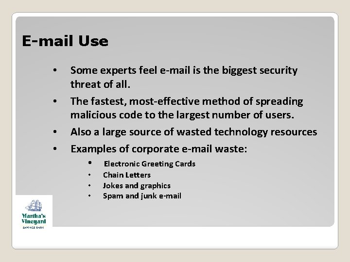 E-mail Use • • Some experts feel e-mail is the biggest security threat of E-mail Use • • Some experts feel e-mail is the biggest security threat of