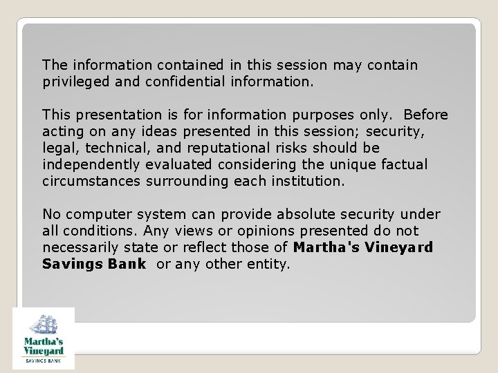 The information contained in this session may contain privileged and confidential information. This presentation The information contained in this session may contain privileged and confidential information. This presentation