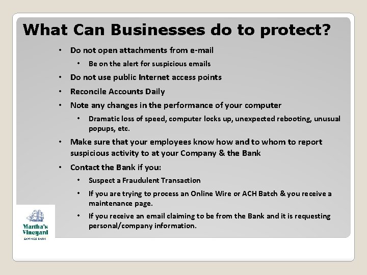 What Can Businesses do to protect? • Do not open attachments from e-mail • What Can Businesses do to protect? • Do not open attachments from e-mail •