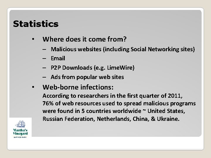 Statistics • Where does it come from? – – • Malicious websites (including Social Statistics • Where does it come from? – – • Malicious websites (including Social