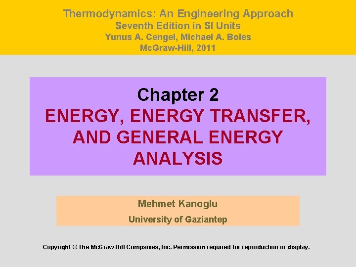 Thermodynamics: An Engineering Approach Seventh Edition in SI Units Yunus A. Cengel, Michael A. Thermodynamics: An Engineering Approach Seventh Edition in SI Units Yunus A. Cengel, Michael A.