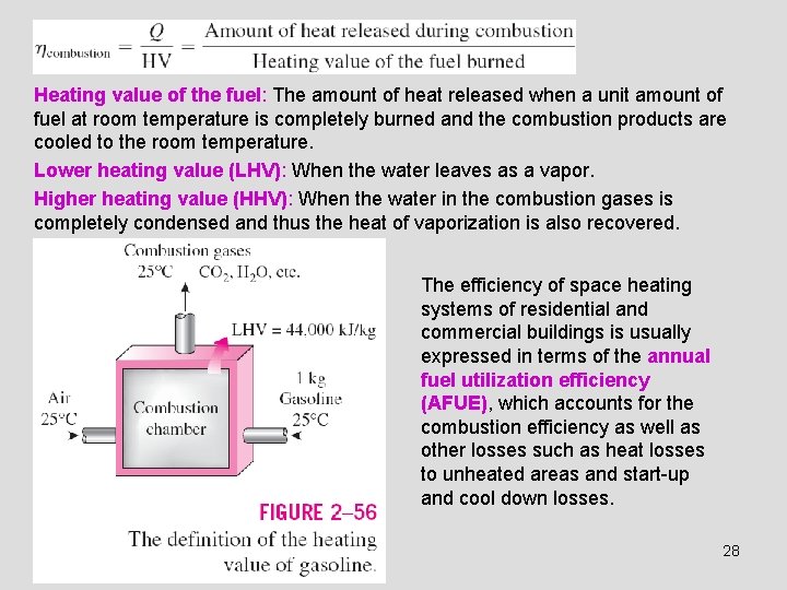 Heating value of the fuel: The amount of heat released when a unit amount Heating value of the fuel: The amount of heat released when a unit amount