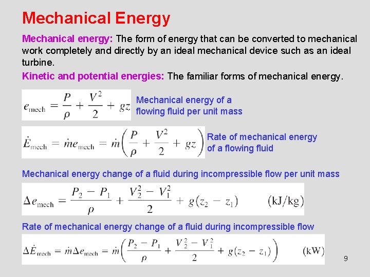 Mechanical Energy Mechanical energy: The form of energy that can be converted to mechanical Mechanical Energy Mechanical energy: The form of energy that can be converted to mechanical