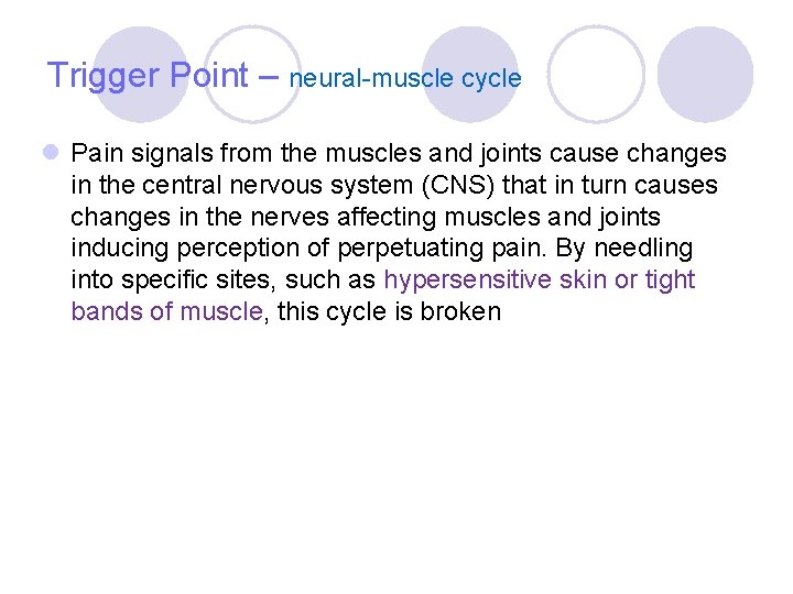Trigger Point – neural-muscle cycle l Pain signals from the muscles and joints cause